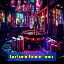 fortuna lucas lima